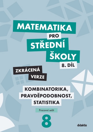 Matematika pro střední školy 8.díl Zkrácená verze – Martina Květoňová, Ivana Janů, Hana Lukšová
