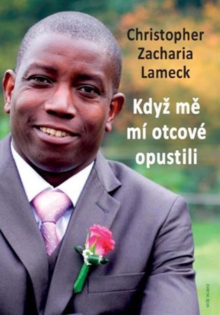 Když mě mí otcové opustili – Christopher Zacharia Lameck