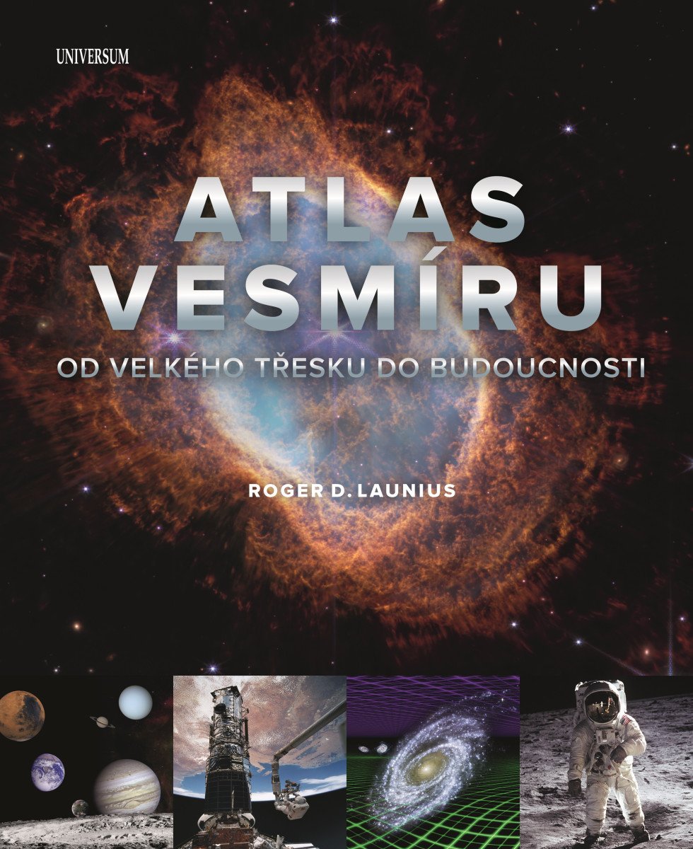Atlas vesmíru: Od velkého třesku do budoucnosti – Roger D. Launius