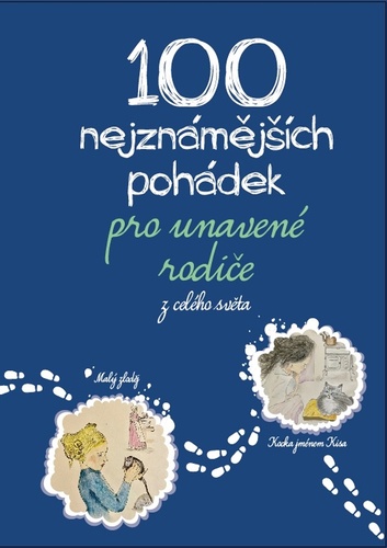 100 nejznámějších pohádek pro unavené rodiče – Michaela Tychtlová