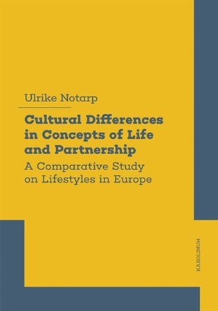 Cultural Differences in Concepts of Life and Partnership - A Comparative Study on Lifestyles in Europe – Ulrike Notarp
