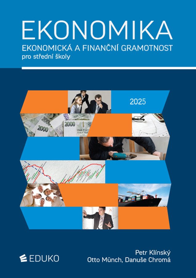 Ekonomika - Ekonomická a finanční gramotnost pro SŠ – Petr Klínský, Otto Münch, Danuše Chromá