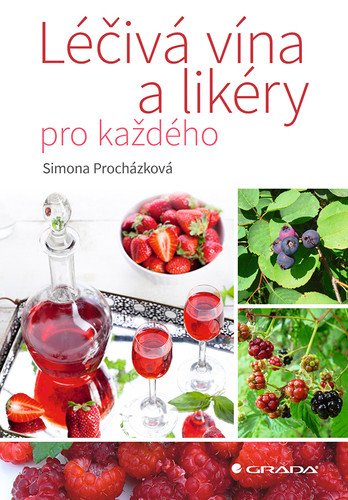 Léčivá vína a likéry pro každého – Simona Procházková
