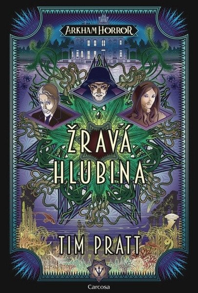 Arkham Horror: Žravá hlubina – Tim Pratt