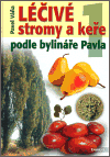 Léčivé stromy a keře podle bylináře Pavla 1 – Pavel Váňa
