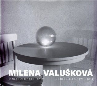 Milena Valušková - Fotografie 1971-2017 – Milena Valušková