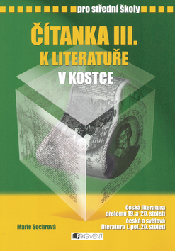 Čítanka III. k literatuře v kostce pro střední školy – Marie Sochrová