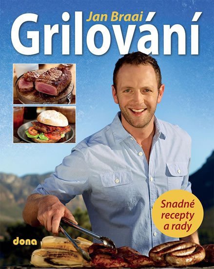 Grilování - Snadné recepty a rady – Jan Braai