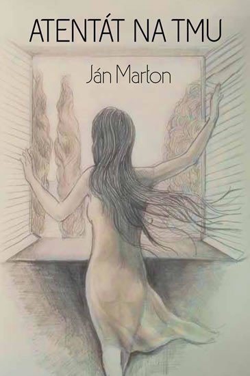 Atentát na tmu (slovensky) – Ján Marton