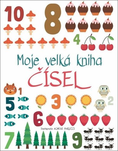 Moje velká kniha čísel – Agnese Baruzzi
