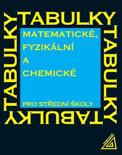 Matematické, fyzikální a chemické tabulky pro SŠ – Jiří Mikulčák