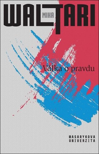 Válka o pravdu - Pravda o Estonsku, Lotyšsku a Litvě – Mika Waltari
