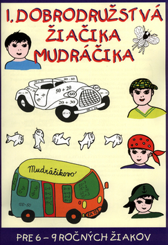 1. dobrodružstvá žiačika Mudráčika – Gabriela Némethová, Zuzana Murínová