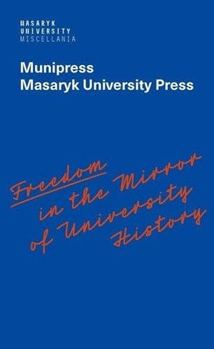 Freedom in the Mirror of University History - Commemorating the 100th anniversary of the founding of Masaryk University and dedicated to all the authors in its history who were silenced – Alena Mizerová, Radek Gomola, Radka Vyskočilová