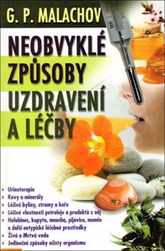 Neobvyklé způsoby uzdravování a léčby – Malachov Gennadij P.