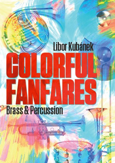 Barevné fanfáry For Brass & Percussion – Libor Kubánek