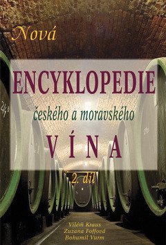 Nová encyklopedie českého a moravského vína 2. díl – Bohumil Vurm, Zuzana Foffová, Vilém Kraus