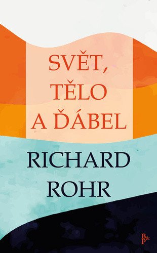 Svět, tělo a ďábel – Richard Rohr
