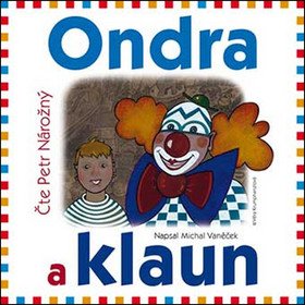 Ondra a klaun - CD (Čte Petr Nárožný) – Michal Vaněček