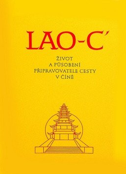 Lao-c´- Život a působení připravovatele cesty v Číně – Lao-c´