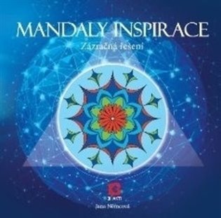 Mandaly inspirace - Zázračná řešení – Jana Němcová