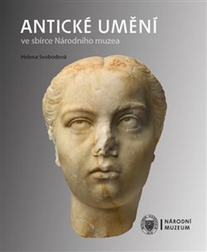 Antické umění ve sbírce Národního muzea – Helena Svobodová