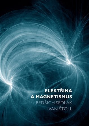 Elektřina a magnetismus – Ivan Štoll, Bedřich Sedlák