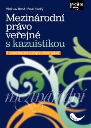 Mezinárodní právo veřejné s kazuistikou – Vladislav David, Pavel Sladký