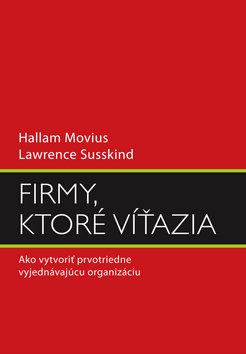 Firmy, ktoré víťazia – Hallam Movius, Lawrence Susskind