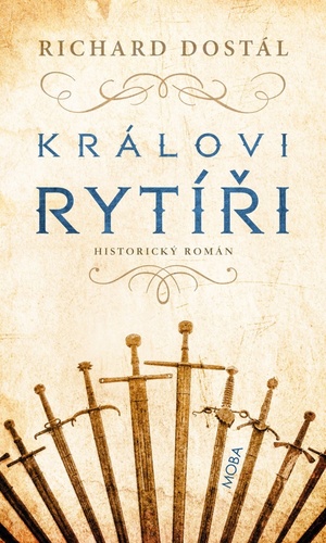 Královi rytíři – Richard Dostál