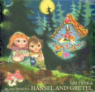 Hansel and Gretel / Perníková chaloupka - anglicky (prostorové leporeolo s loutkami) – Klára Trnková, Jiří Trnka