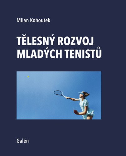 Tělesný rozvoj mladých tenistů – Milan Kohoutek
