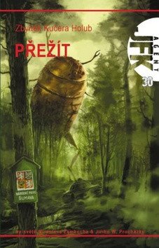 Agent JFK 030 - Přežít – Zbyněk Holub, Zbyněk Kučera Holub, Zbyněk Gilgalad Holub