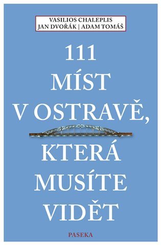 111 míst v Ostravě, která musíte vidět – Jan Dvořák, Vasilios Chaleplis