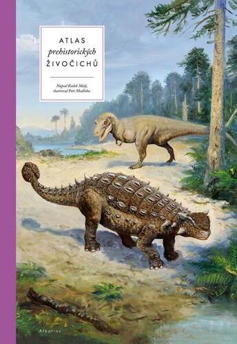 Atlas prehistorických živočichů – Radek Malý, Petr Modlitba