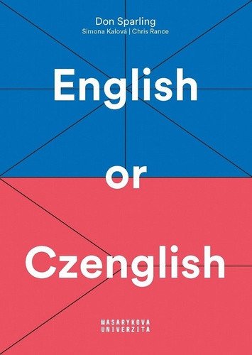 English or Czenglish - Jak se vyhnout čechismům v angličtině – Don Sparling, Simona Kalová, Chris Rance