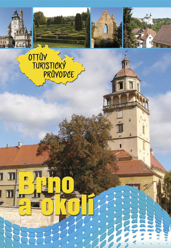 Brno a okolí Ottův turistický průvodce – Anna Víšková, Ivo Paulík