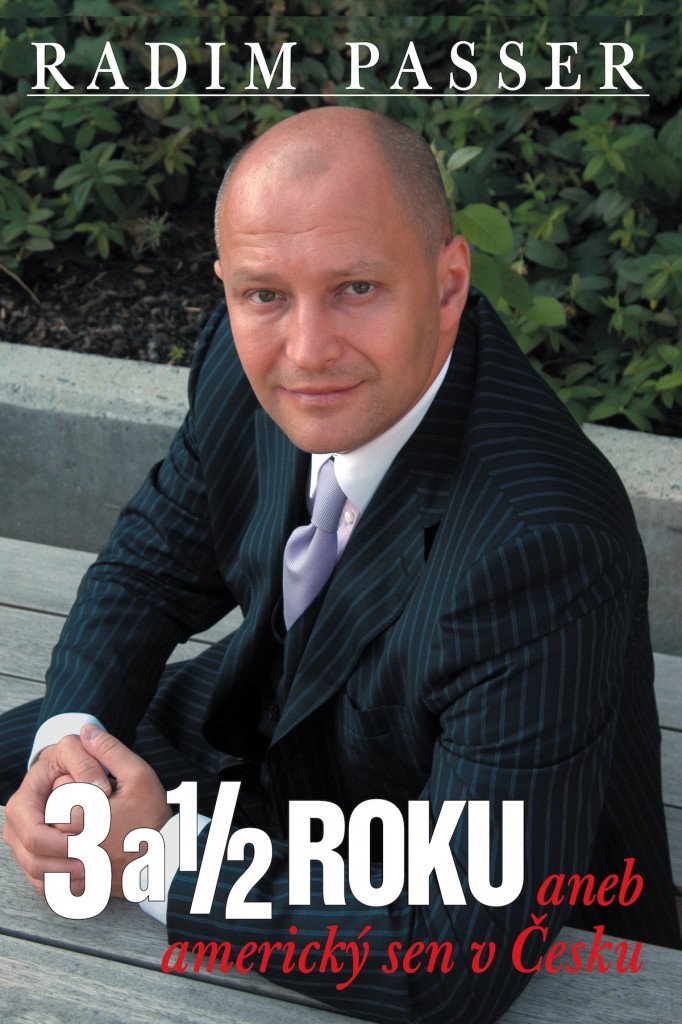 3 a 1/2 roku aneb americký sen v Česku – Radim Passer