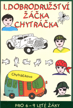 1. dobrodružství žáčka Chytráčka – Gabriela Némethová, Zuzana Murínová