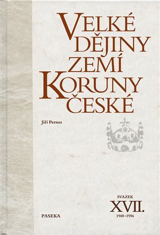 Velké dějiny zemí Koruny české XVII. (1948–1956) – Jiří Pernes