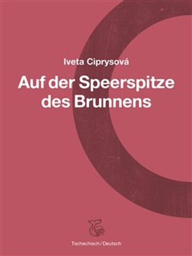Auf der Speerspitze des Brunnens – Iveta Ciprysová