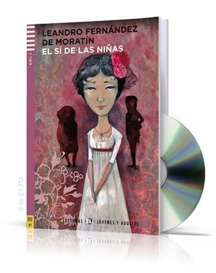 Lecturas ELI Jovenes y Adultos 3/B1: El sí de las Niňas + Downloadable Multimedia – de Moratín Leandro Fernández