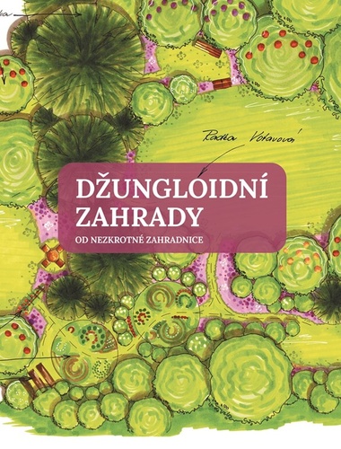 Džungloidní zahrady od Nezkrotné zahradnice – Radka Votavová