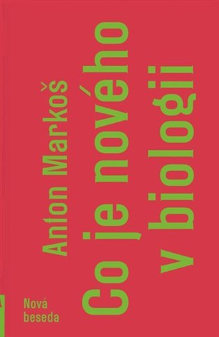 Co je nového v biologii – Anton Markoš