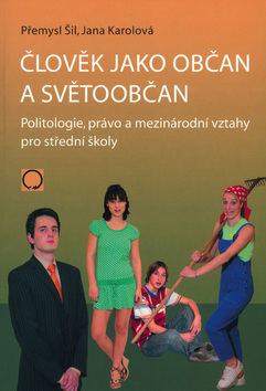 Člověk jako občan a světoobčan – Přemysl Šil, Jana Karolová