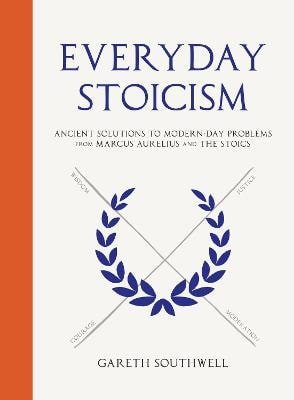 Everyday Stoicism – Southwell Gareth