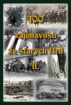 100 zajímavostí ze starých Brd II. – Jan Hajšman, Tomáš Makaj, Václav Pernegr