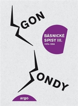Básnické spisy III – Egon Bondy
