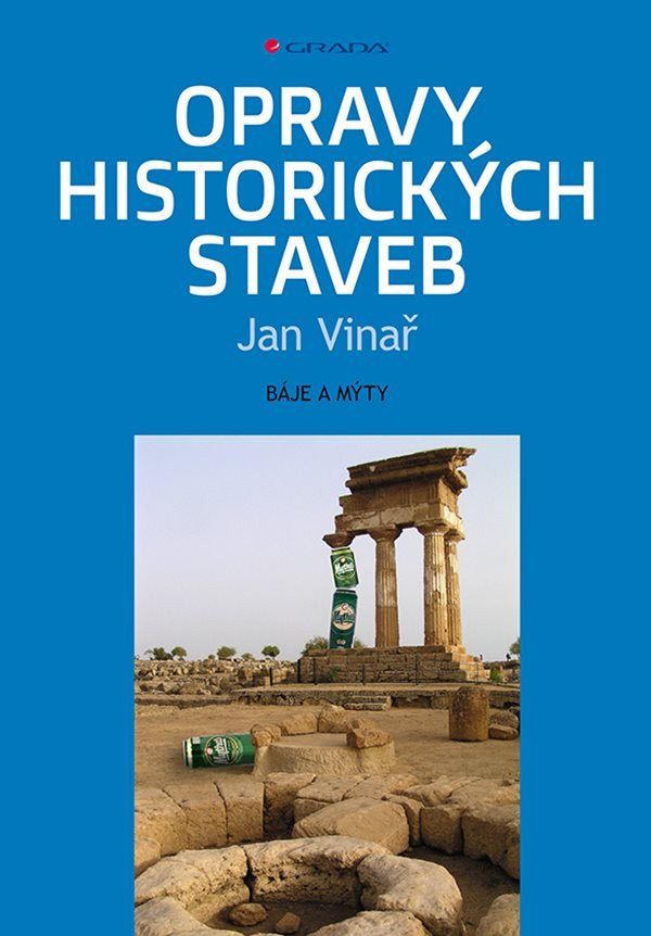 Opravy historických staveb - Báje a mýty – Jan Vinař