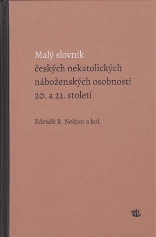 Malý slovník českých nekatolických náboženských osobností 20. a 21. století – Zdeněk R. Nešpor
